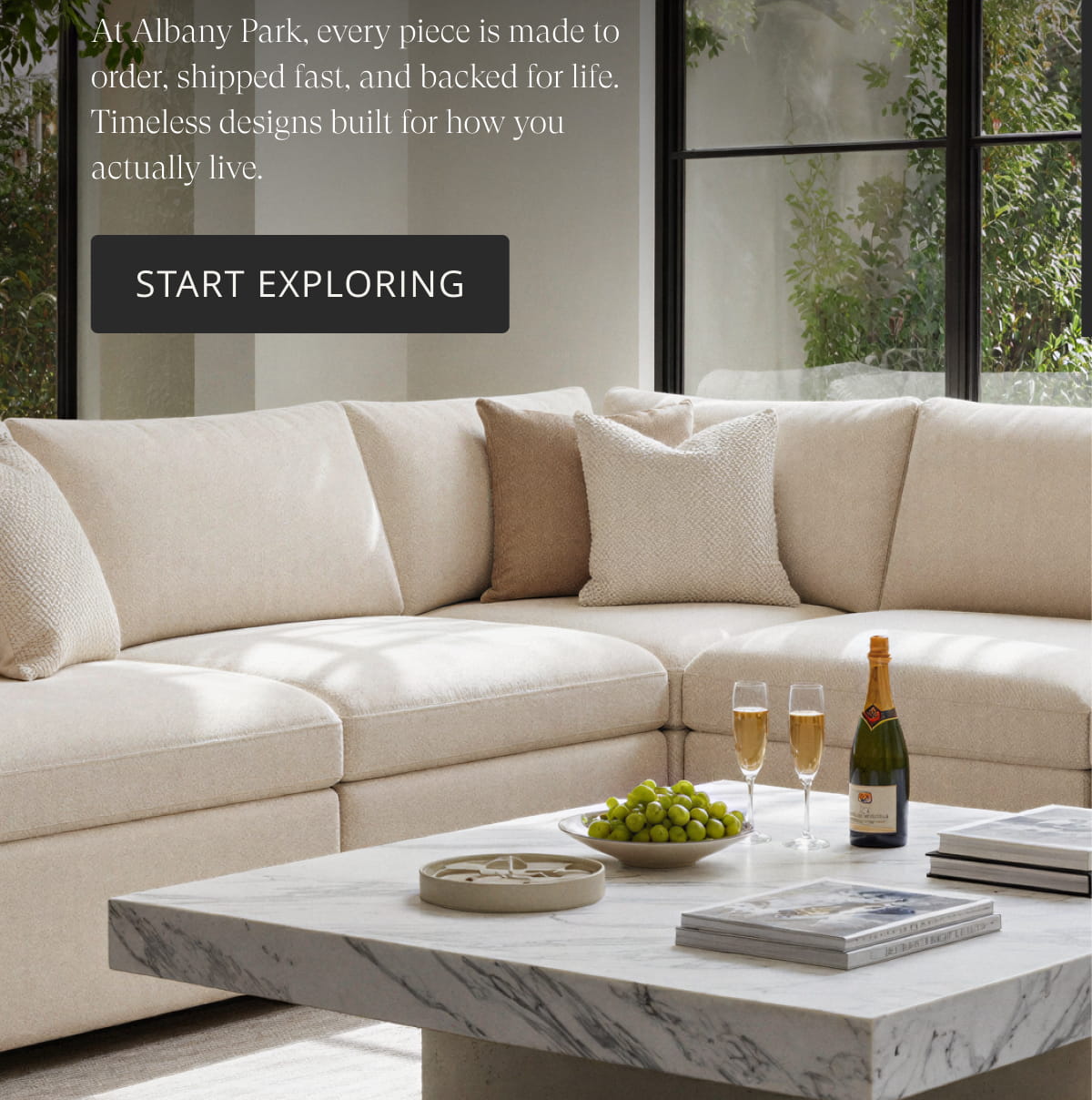 At Albany Park, every piece is made to order, shipped fast, and backed for life. Timeless designs built for how you actually live. Start Exploring